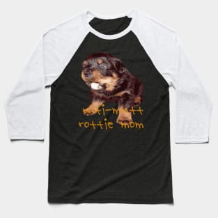 Ulti-Mutt Rottie Mom - Rottweiler Baby Faced Puppy Baseball T-Shirt